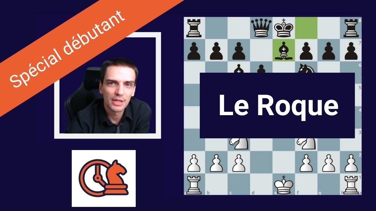 Tout savoir sur le roque