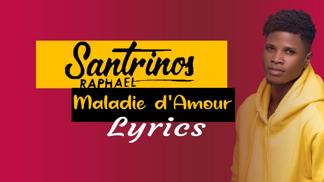 Santrinos Raphael - Maladie d'Amour  (PAROLES / LYRICS)