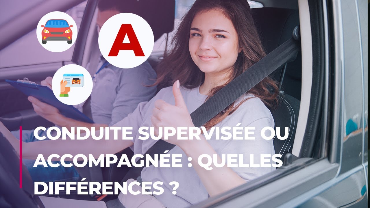 SAUREZ-VOUS RECONNAÎTRE LES DIFFÉRENCES ENTRE LA CONDUITE SUPERVISÉE ET CONDUITE ACCOMPAGNÉE ?