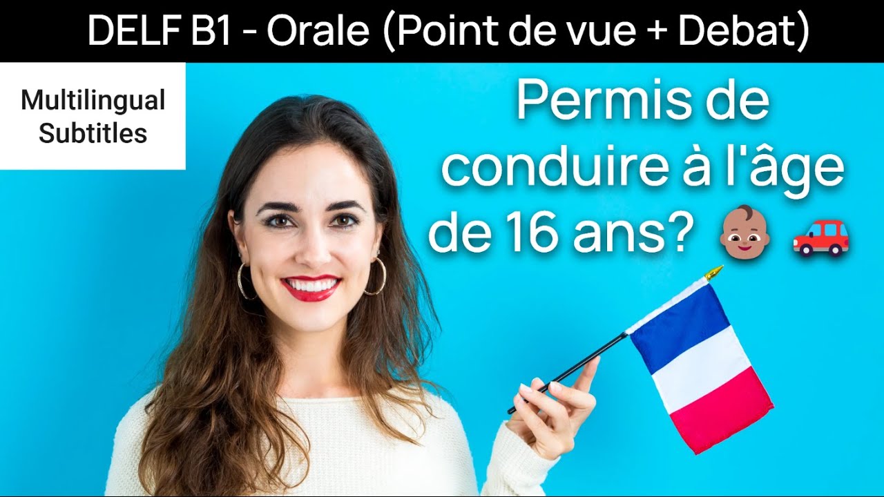 Permis de conduire à l'âge de 16 ans? 👶🏽🚗- DELF B1 Orale - Point de vue + Débat